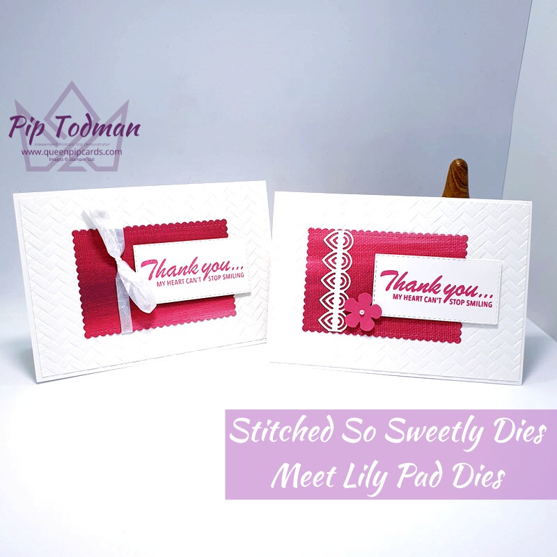 Stitched So Sweetly dies meet Lily Pad dies! What a combo! Pip Todman www.queenpipcards.com Stampin' Up! Independent Demonstrator UK