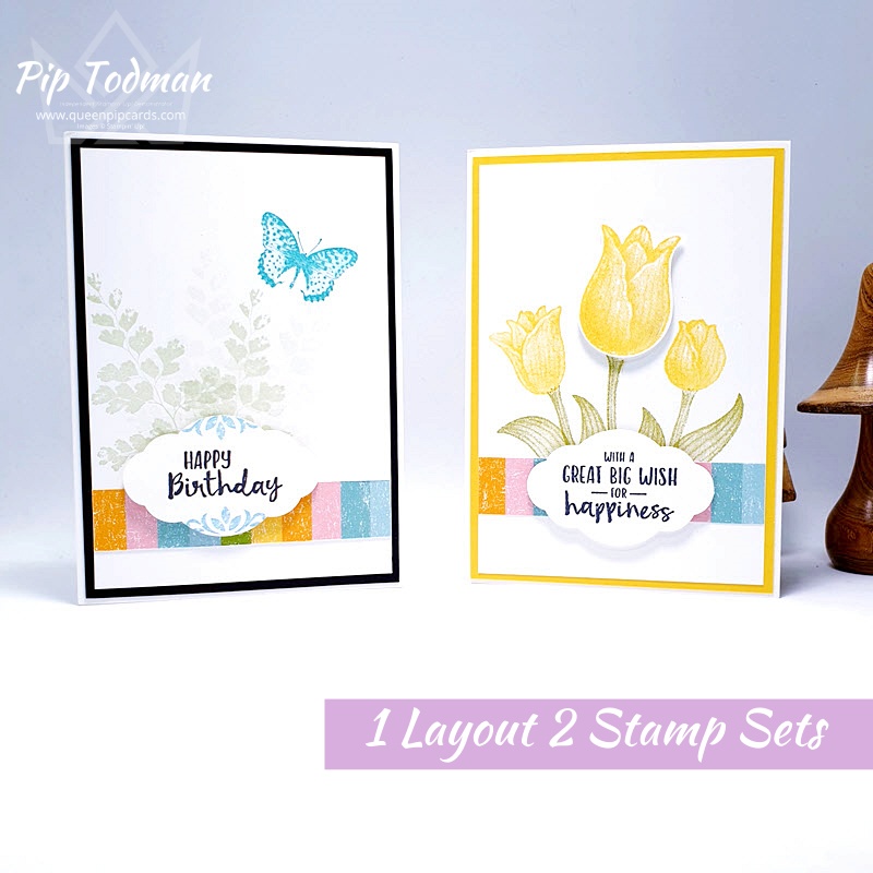 1 Layout 2 Stamp Sets - Timeless Tulips and Positive Thoughts - see how different you can make a card look just by changing a stamp set! Pip Todman www.queenpipcards.com Stampin' Up! Independent Demonstrator UK