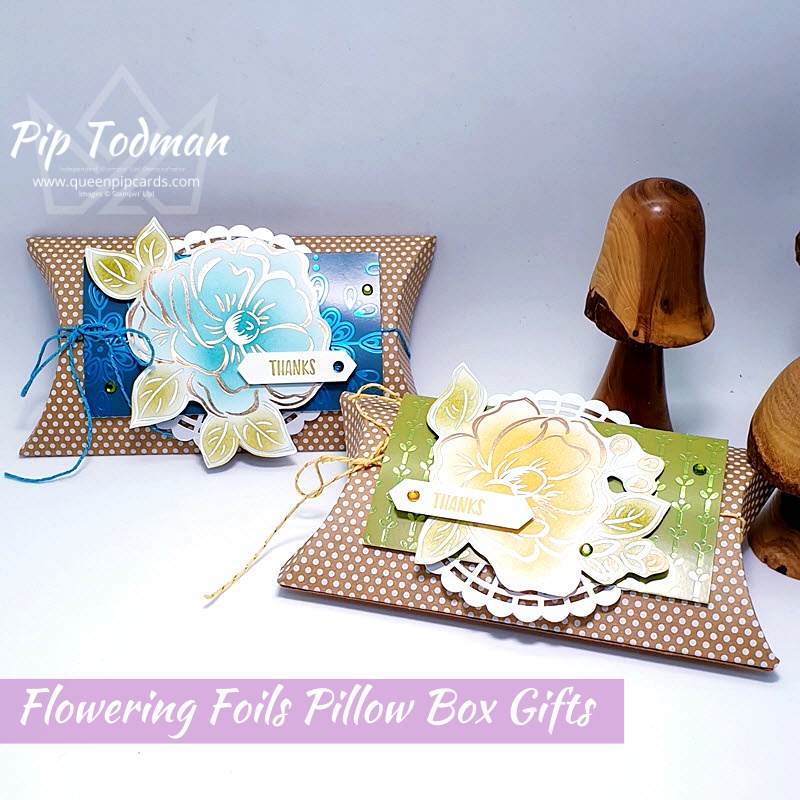 Flowering Foils Pillow Box gifts for my customers at class! It is so easy to make some quick gift packages. Pip Todman www.queenpipcards.com Stampin' Up! Independent Demonstrator UK