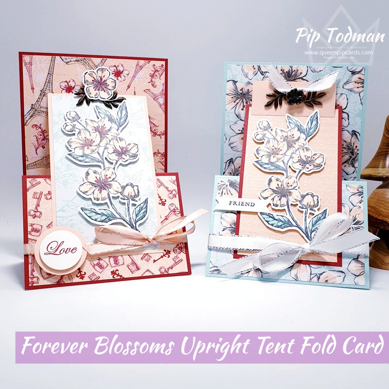 Forever Blossoms Upright Tent Fold Card Pip Todman www.queenpipcards.com Stampin' Up! Independent Demonstrator UK