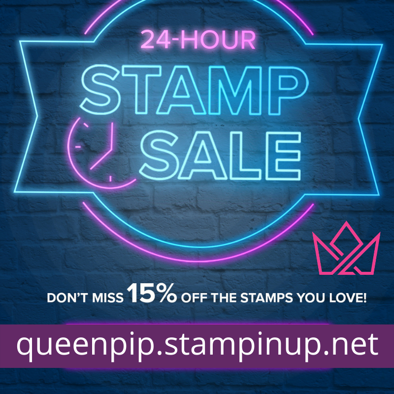 Fabulous 24 Hour Stamp Sale Pip Todman Stampin' Up! Demonstrator #simplystylish #queenpipcards