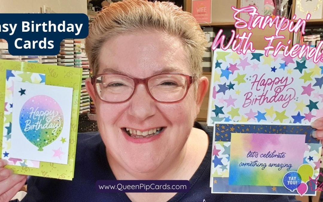 How To Make Easy Birthday Cards – Stampin’ With Friends