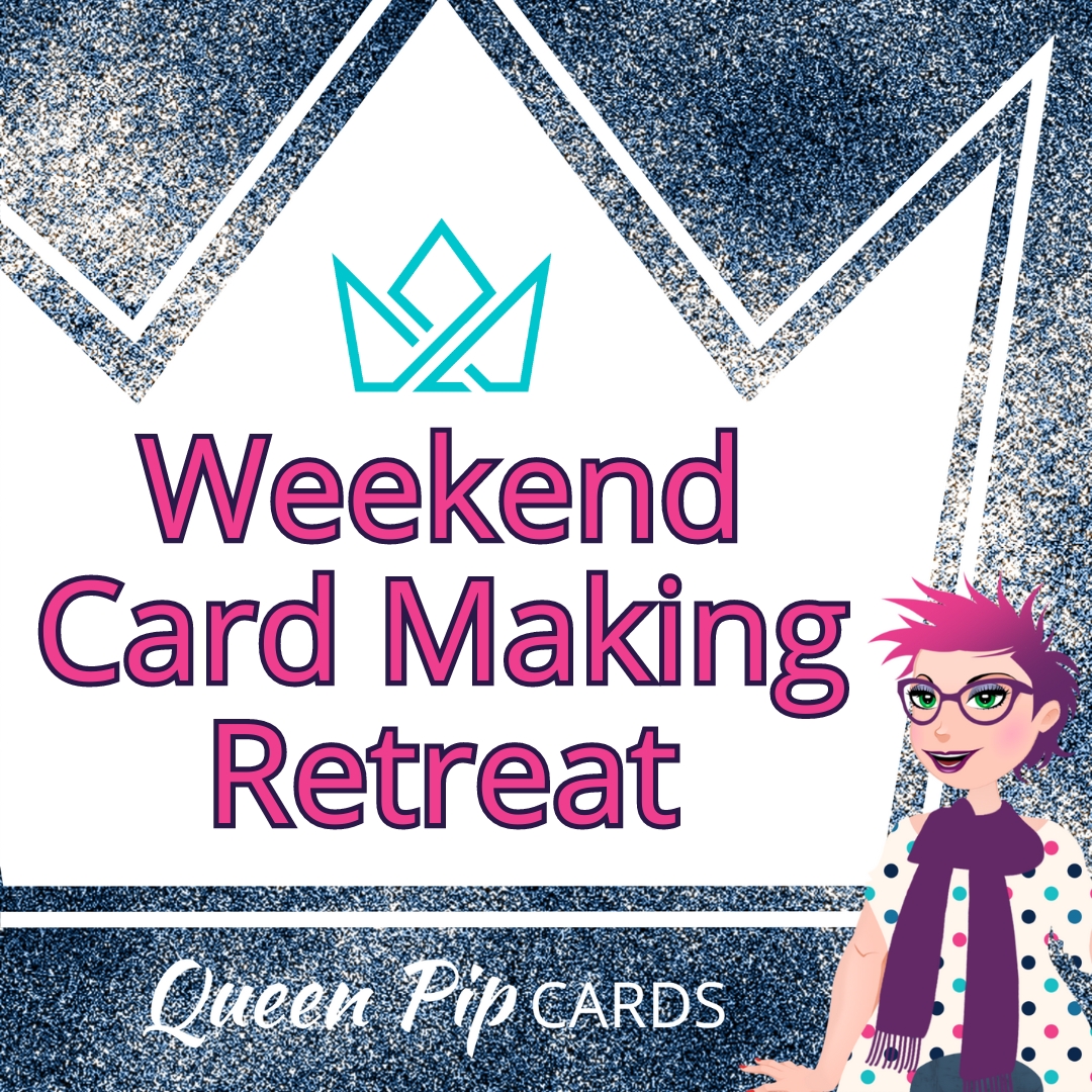 Craft Retreats With Queen Pip - join us for fabulous fun, in person or online. Pip Todman Stampin' Up! Demonstrator UK